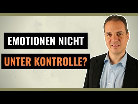 Wie Sie Ihre Emotionen wieder in den Griff bekommen!