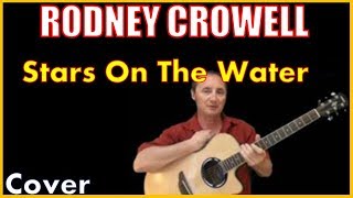 Stars On The Water Cover Rodney Crowell