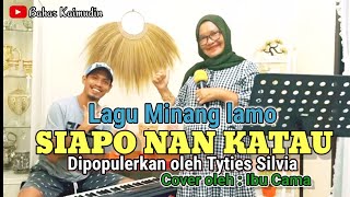 Download lagu Minang patah Sadap//'Siapo Nan Katau'//Cover Ibu Cama mp3 Download lagu Minang patah Sadap//'Siapo Nan Katau'//Cover Ibu Cama mp3