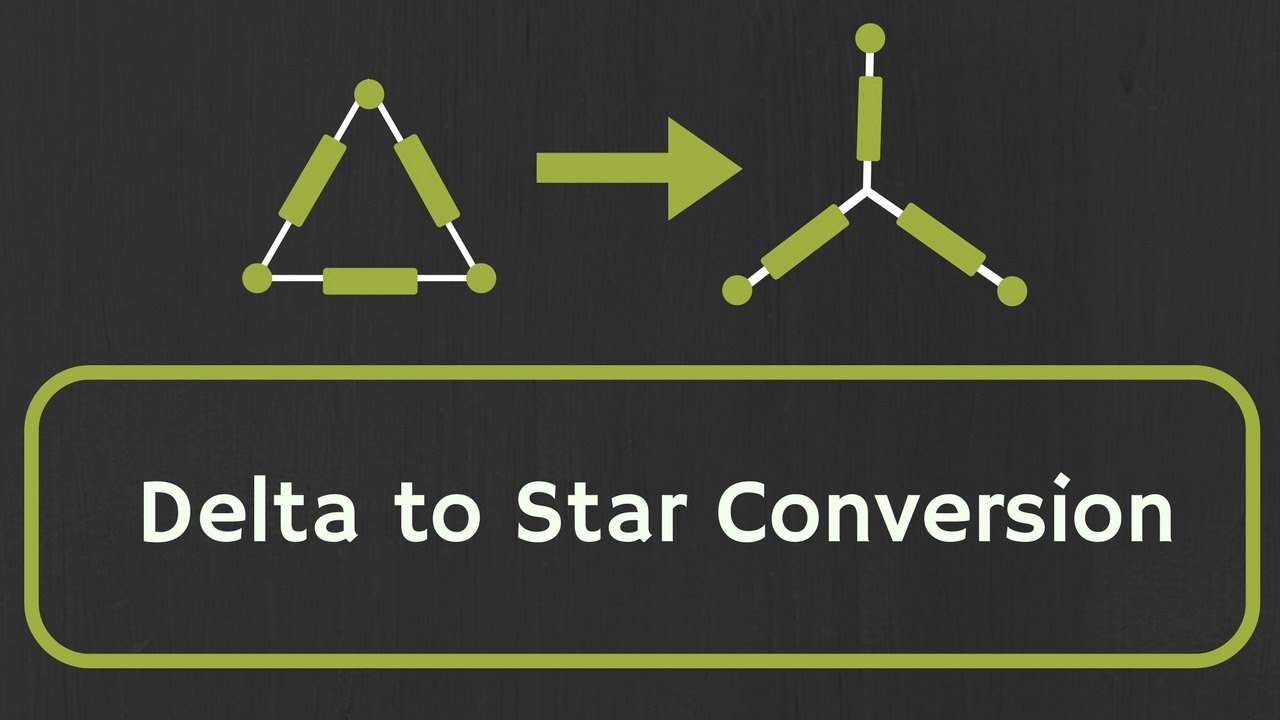 Delta to Star Conversion (with proof and example)