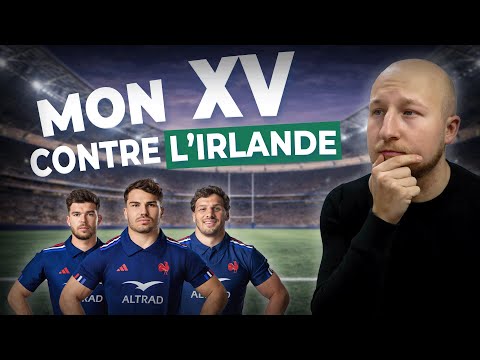 MON XV DE FRANCE CONTRE L'IRLANDE ! Tournoi des 6 Nations