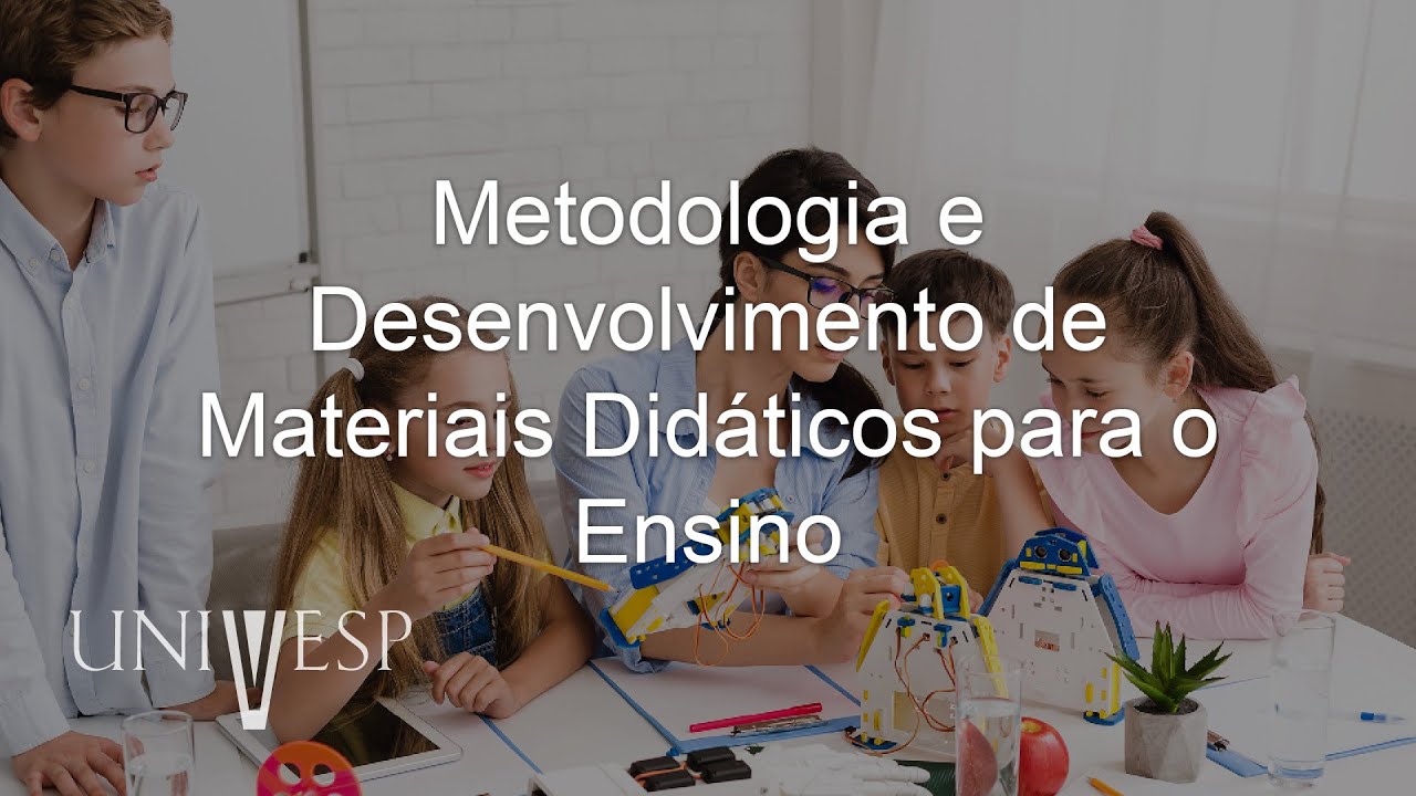 Metodologia e Desenvolvimento de Materiais Didáticos para o Ensino - Introdução à disciplina