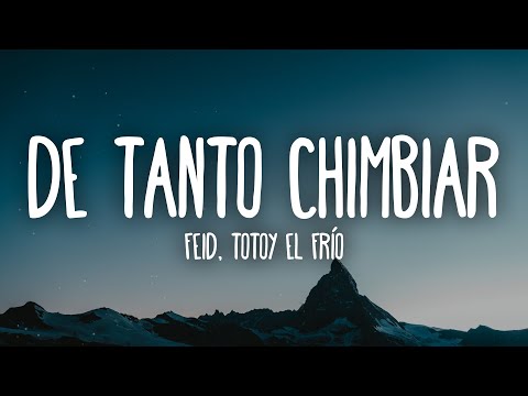 Feid, Totoy El Frio - De Tanto Chimbiar (Letra/Lyrics)