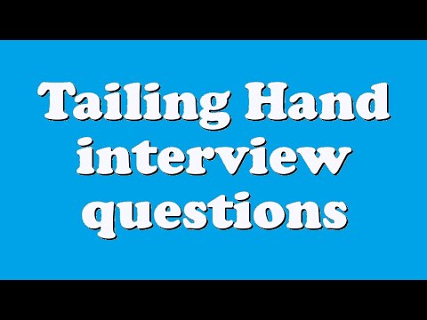 Tailing Hand interview questions