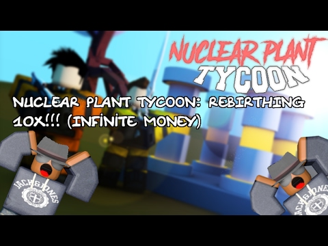 Roblox Nuclear Plant Tycoon Rebirthing 10x Infinite Money Apphackzone Com - roblox retail tycoon best setup