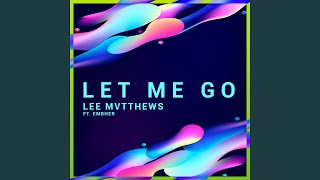 Let Me Go (feat. Embher)
