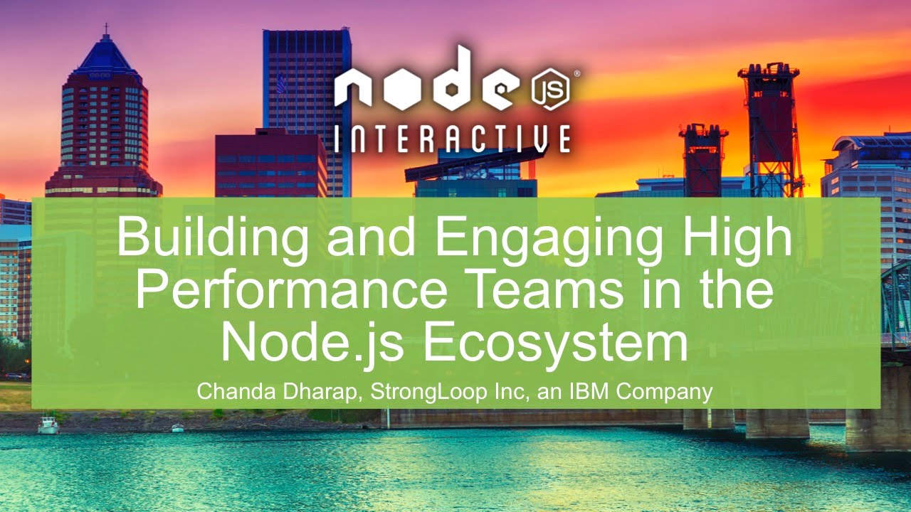 Building and Engaging High Performance Teams in the Node.js Ecosystem