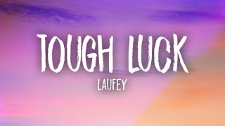 Laufey - Tough Luck (Lyrics)
