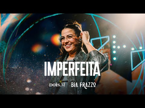 Bia Frazzo - Imperfeita