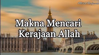 Download lagu Makna Mencari Kerajaan Allah. Alkitab Menjawab (@SuaraInjil ) mp3