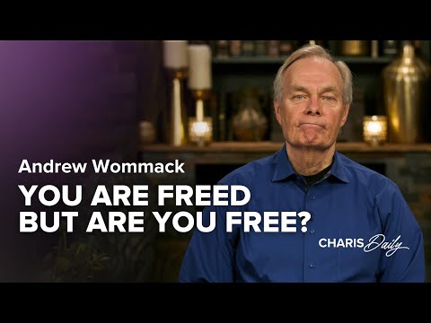 You Are Freed but Are You Free? - Andrew Wommack - Charis Daily - Season 6 Ep. 23