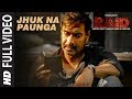 Full Video: Jhuk Na Paunga Song | RAID | Ajay Devgn | Ileana D'Cruz | Papon | Amit Trivedi