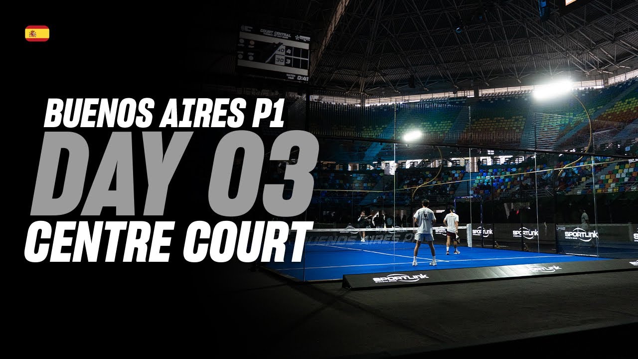 Buenos Aires Premier Padel P1: Pista Central (🇪🇸)