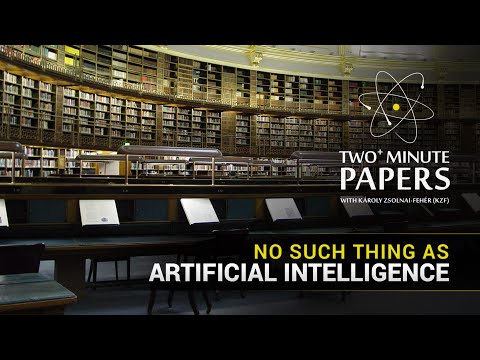 沒有所謂的人工智能 - 兩分鐘論文 (No Such Thing As Artificial Intelligence | Two Minute Papers)