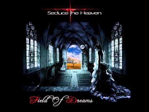 Seduce The Heaven - Field Of Dreams