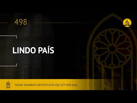 Novo Hinário Adventista • Hino 498 • Lindo País • (Lyrics)