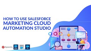 How To Use Salesforce Marketing Cloud Automation Studio