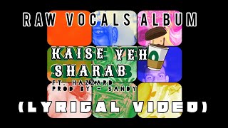 New Commercial Rap Song : Kaisi Hai Sharab | Ft. HAZZARD Prod.By @sxndybxy2377 RAW VOCALS ALBUM