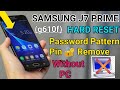 How To Hard Reset Samsung Galaxy J7 Prime Pattern Lock Remove G610f