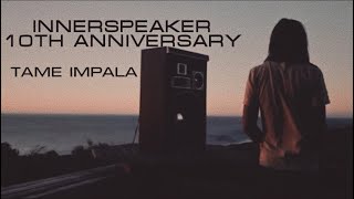 INNERSPEAKER 10th Anniversary - Tame Impala