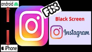 How to fix Instagram Black Screen || Instagram Black Screen Problem Instagram Black Screen Issue
