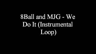 EightBall and MJG - We Do It (Instrumental Loop)