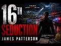 16th Seduction by James Patterson | A High-Stakes Mystery That Will Keep You Guessing