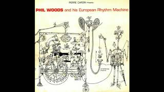 PHIL WOODS AND HIS EUROPEAN RHYTHM MACHINE - THE LAST PAGE/SANS MELODIE (CAR 333)