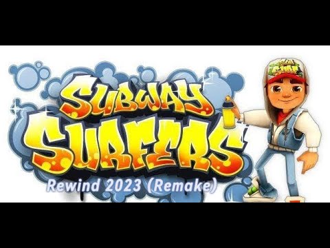 Subway Surfers Rewind 2023 (Remake)