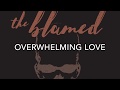 The Blamed - Overwhelming Love (Official Lyric Video)