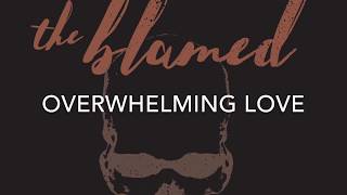 The Blamed - Overwhelming Love (Official Lyric Video)