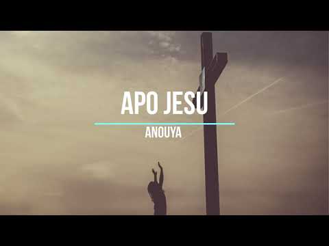 APO JESU ANOUYA | GOSPEL SONG