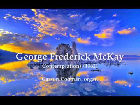 George Frederick McKay — Contemplations (1962) for organ
