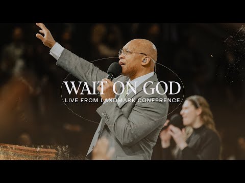 Wait On God | Live | Landmark 2023
