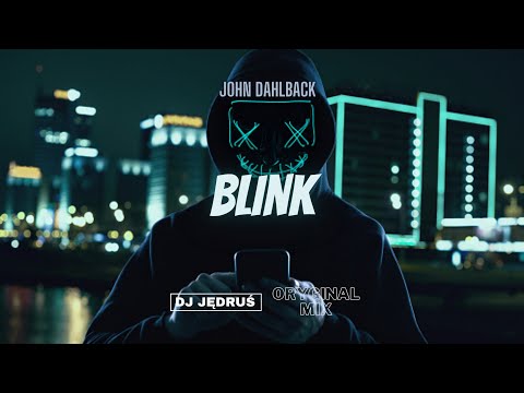 John Dahlback & DJ JĘDRUŚ - Blink (ORYGINAL MIX) 2024