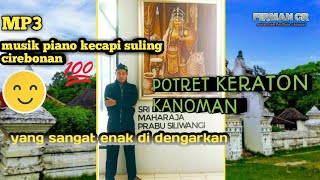 Download lagu Piano kecapi suling Cirebonan MP3 mp3