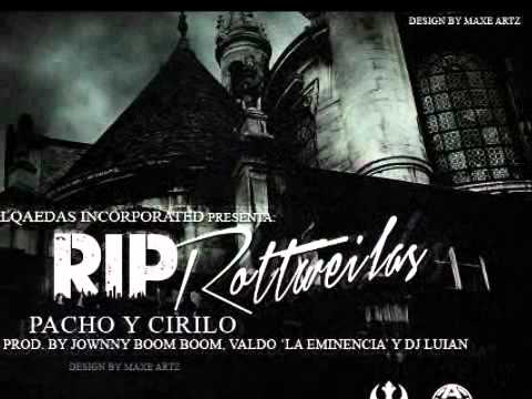 Pacho Y Cirilo R.I.P Rottweilas (Prod.By. Jowny Boom Boom & Valdo La Eminencia)