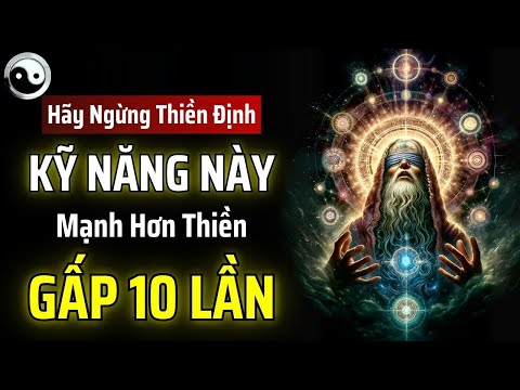 HÃY NGỪNG THIỀN ĐỊNH: KỸ NĂNG 1 PHÚT NÀY MẠNH HƠN THIỀN ĐỊNH GẤP 10 LẦN | MẬT MÃ CỔ NHÂN