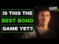 Is 007 First Light the Best Bond Game Ever? | Game Chat