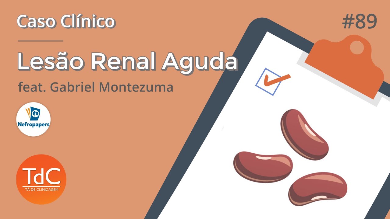 Abordagem da Lesão Renal Aguda em Caso Clínico: Episódio 89