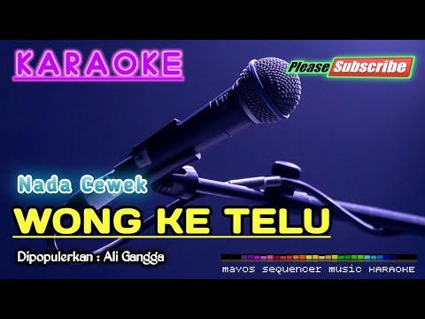 WONG KETELU (Nada Cewek) -Ali Gangga- KARAOKE