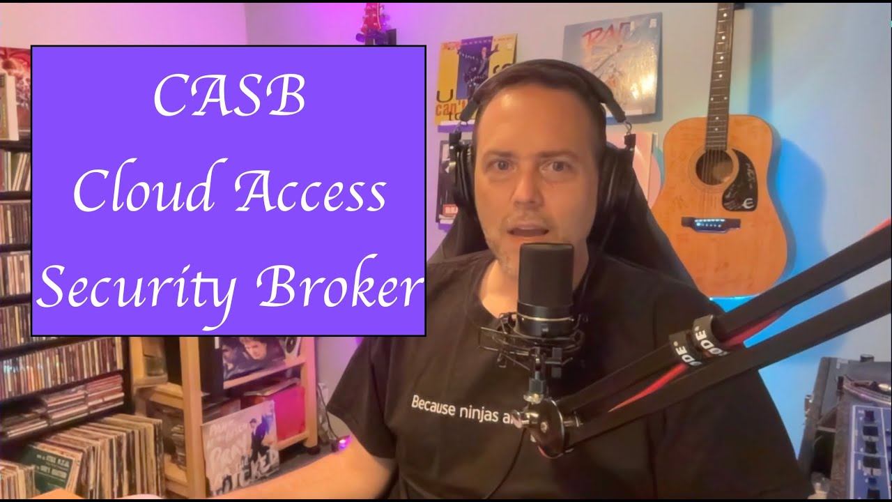#8 - CASB - Cloud Access Security Broker