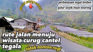 Download lagu Perjalanan menuju wisata curug cantel tegal,sangat asyik buat touring, ngga nonton rugi deh. mp3 Download lagu Perjalanan menuju wisata curug cantel tegal,sangat asyik buat touring, ngga nonton rugi deh. mp3