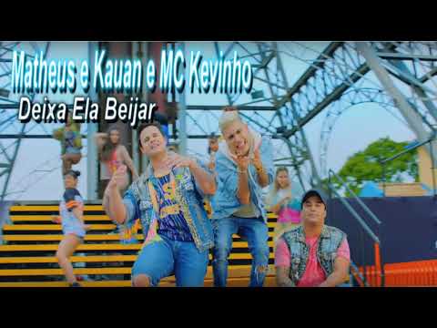 Matheus e Kauan e MC Kevinho - Deixa Ela Beijar