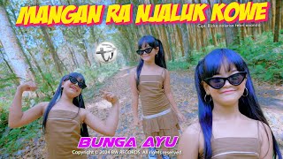 Download lagu Bunga Ayu - Mangan Ra Njaluk Kowe | DJ Remix mp3