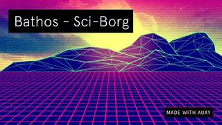 Bathos - Sci-Borg