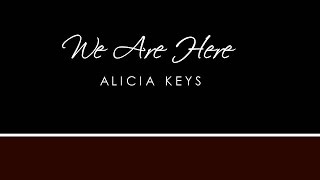 Alicia Keys - We Are Here (Lyrics)