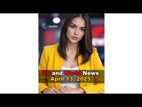 US and World News April 13, 2025