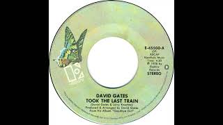(21a) David Gates - Took The Last Train