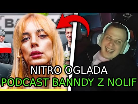 NITRO OGLADA PODCAST BANNDY Z NOLIF! (NEEX, WŁODAR, MARIO) *MOCNE*